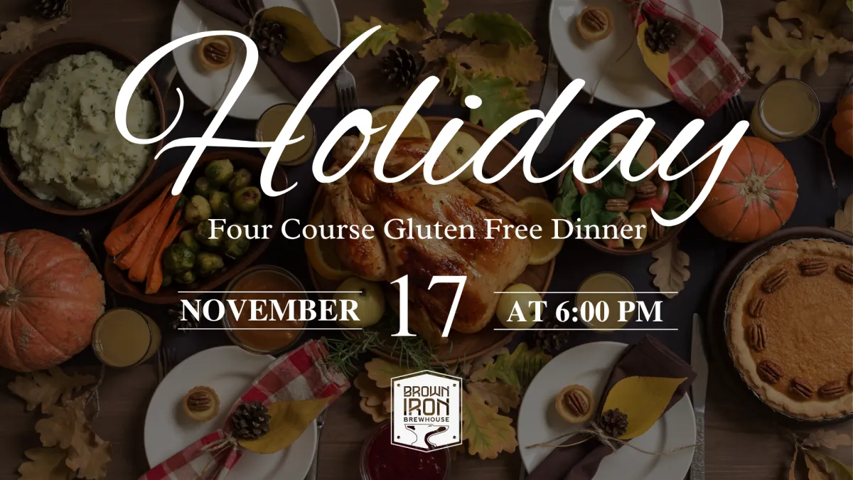 Holiday Four Course Gluten Free Dinner — Brown Iron - 2
